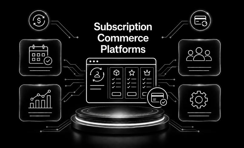 Subscription Commerce Platforms